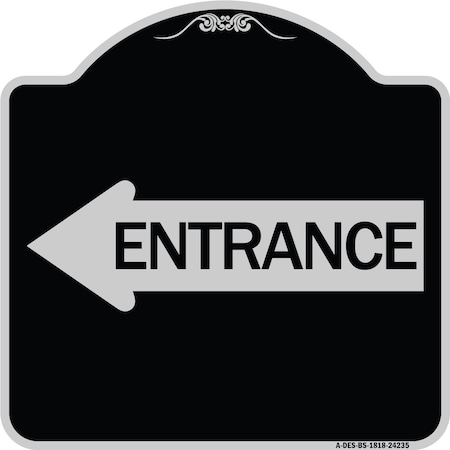 Signmission Left Arrow Entrance Heavy-Gauge Aluminum Architectural Sign, 18" H, BS-1818-24235 A-DES-BS-1818-24235